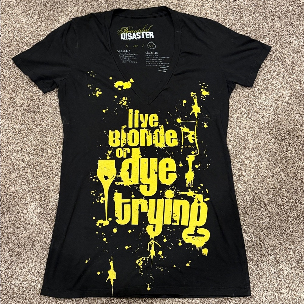 Beautiful Disaster Live Blonde Or Dye Trying XL Tee